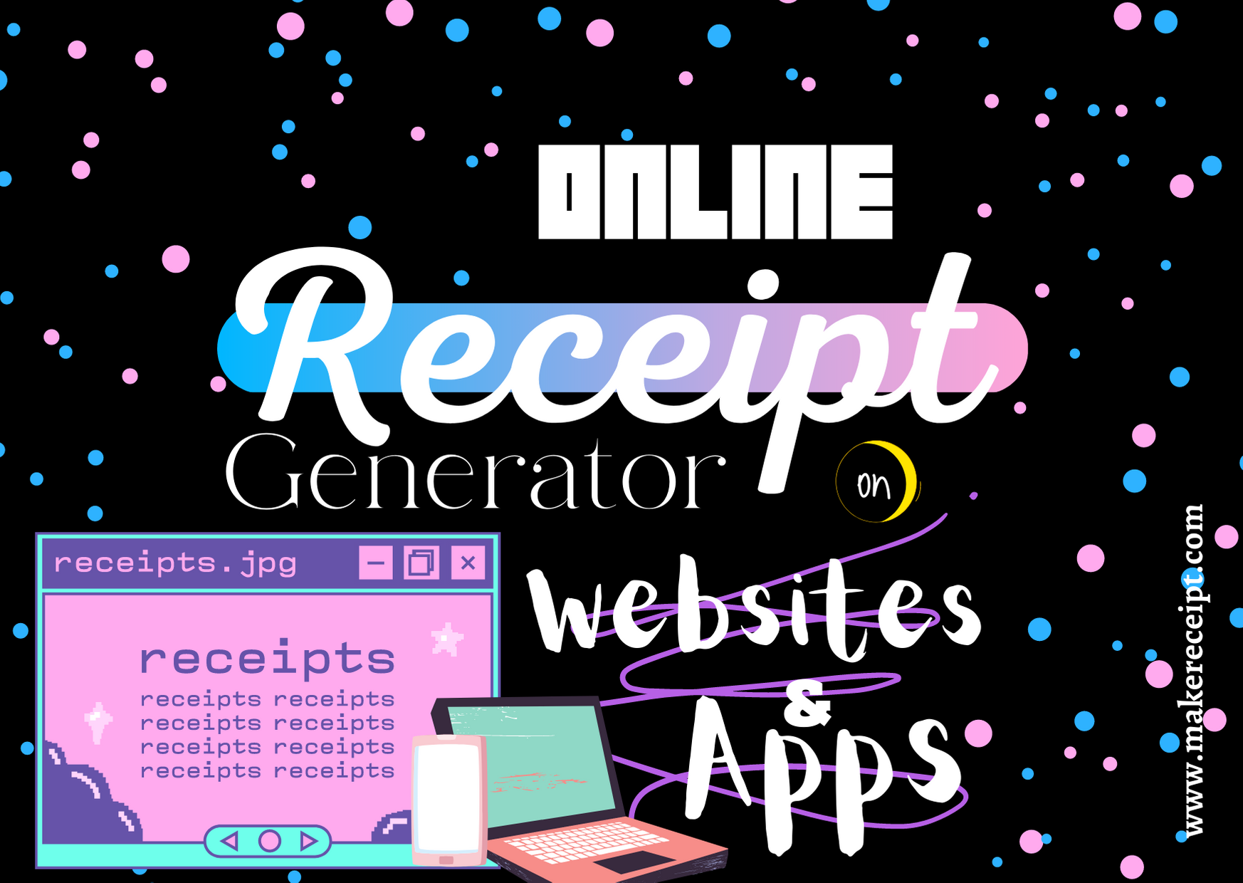 Online Receipt Generator on Apps and Websites
